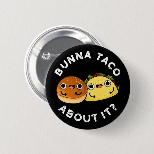 Bunna Taco über es Funny Food Puff Dark BG Button (Vorne & Hinten)