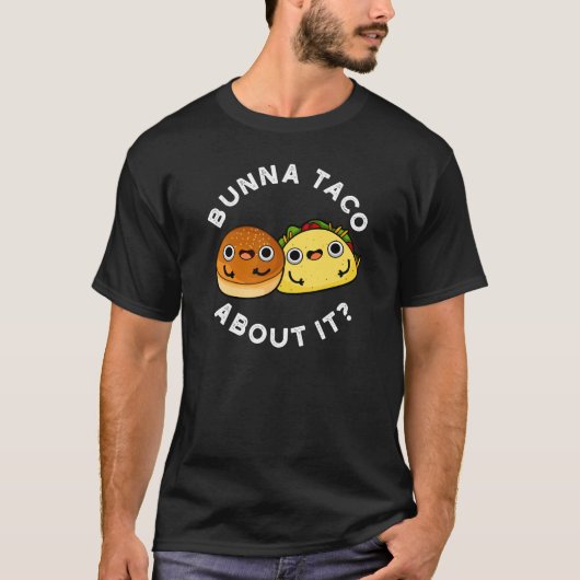 Bunna Taco über es Funny Food Puff Dark BG T-Shirt (Vorderseite)