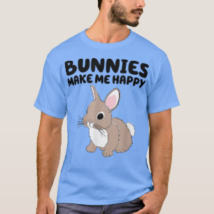 Bunnies machen mich glücklich Niedlich Ostern Bunn T-Shirt