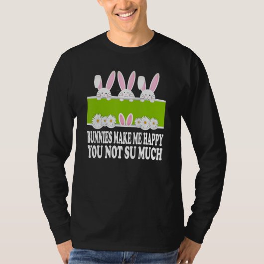 Bunnies machen mich glücklich T-Shirt (Vorderseite)