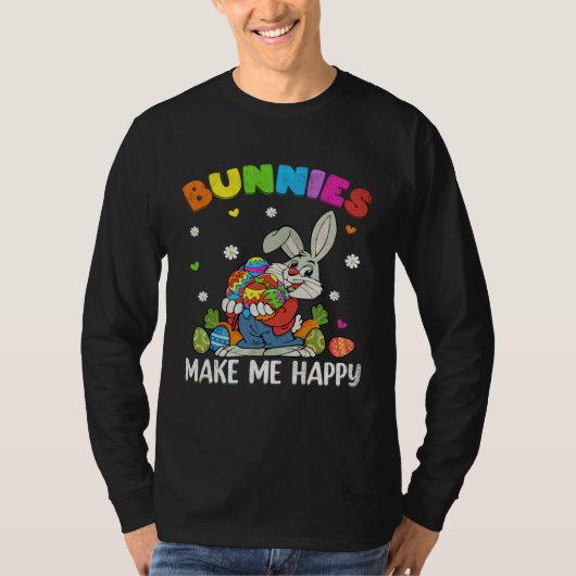 Bunnies Make Me Happy Bunny With Eggs Hunt Easter T-Shirt (Vorderseite)
