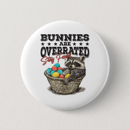 Bunnies sind überbewertet Bleibe Feral Funny Racco Button (Vorderseite)