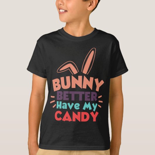 Bunny besser haben meine Süßigkeiten T-Shirt (Vorderseite)