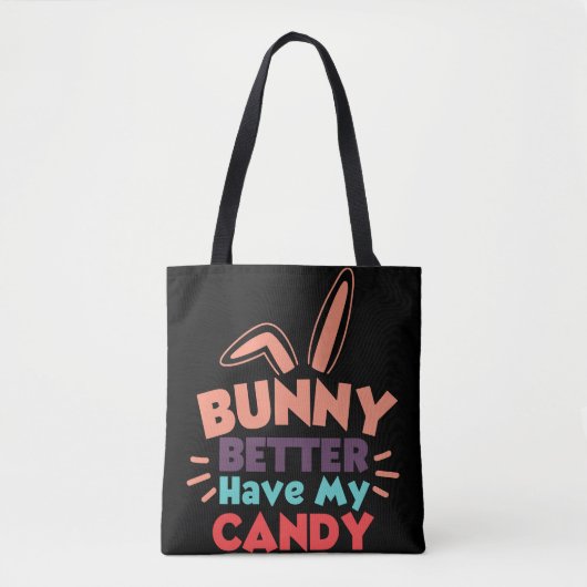 Bunny besser haben meine Süßigkeiten Tasche (Vorderseite)