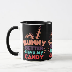 Bunny besser haben meine Süßigkeiten Tasse