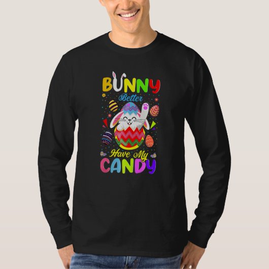 Bunny Better haben mein Candy Kaninchen glücklich T-Shirt (Vorderseite)