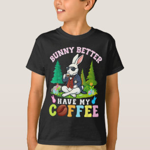 Bunny Bring Mir Meinen Kaffee Lustiges Ostern Koff T-Shirt