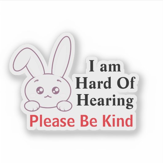 Bunny Hard Hearing Aufkleber (Vorderseite)