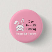 Bunny Hard Hearing Button (Vorderseite)