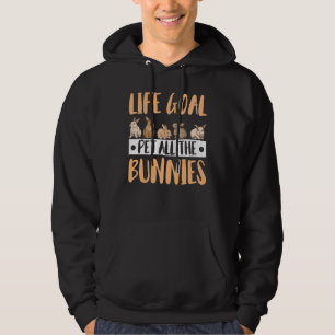 Bunny Life Goal Pet alle Bunnies Kaninchen Hoodie