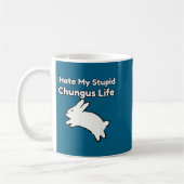Bunny Meme I Hate My Stud Chungus Life  Kaffeetasse (Links)