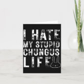 Bunny Meme I Hate My Stud Chungus Life  Karte (Vorderseite)