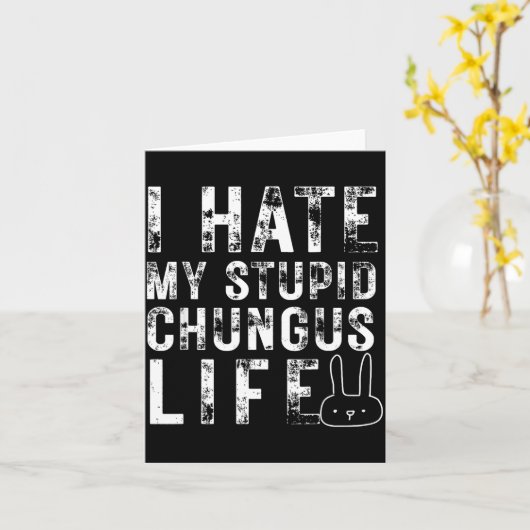 Bunny Meme I Hate My Stud Chungus Life  Karte (Gelbe Blume)
