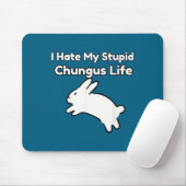 Bunny Meme I Hate My Stud Chungus Life  Mousepad (Mit Mouse)