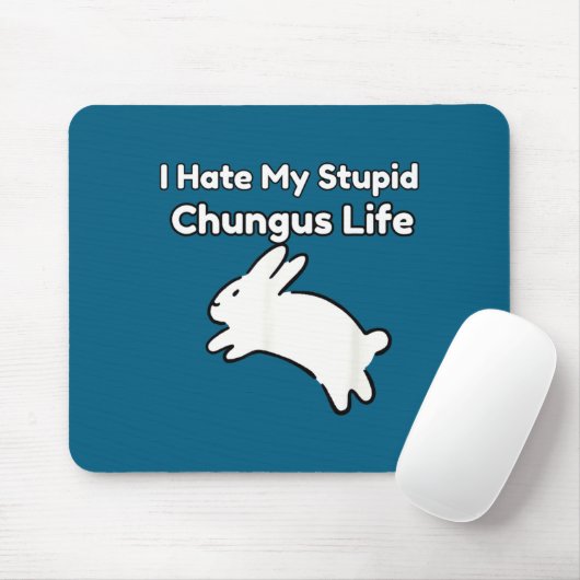 Bunny Meme I Hate My Stud Chungus Life  Mousepad (Mit Mouse)