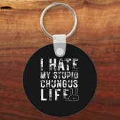 Bunny Meme I Hate My Stud Chungus Life Schlüsselanhänger (Vorderseite)