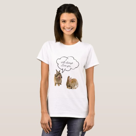 Bunny Rabbit Ich werde immer Liebe Sie T-Shirt (Vorne ganz)