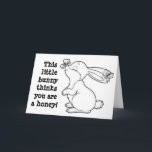 BUNNY THINKS YOU ARE A HONE ON YOUR BIRTHDAY FEIERTAGSKARTE<br><div class="desc">HOW ABOUT THE LITTLE ONE IN "YOUR LIFE" HAVING A BIRTHDAY AND EVEN LIKES "BUNNIES" AND THANK YOU FOR STOPPING BY ONE OF MY EIGHT STORES.</div>