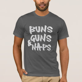 Buns Guns Nickerchen Shirt - Funny Sarcastic Gym &