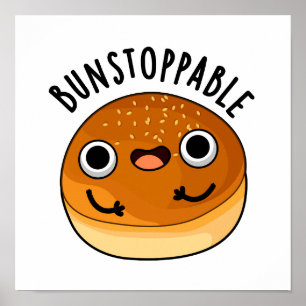 Bunstoppable Funny Unstoppable Bun Pun Poster