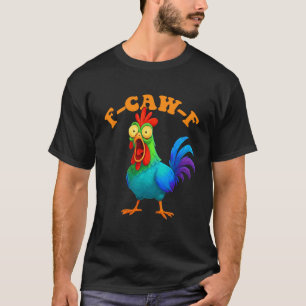Bunte Huhn Lustige F-Caw-F Huhn FCAWF T-Shirt