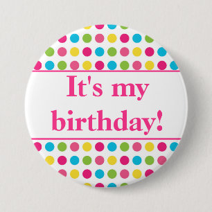 Bunte Polka Dot Pink Es ist mein Geburtstag Button