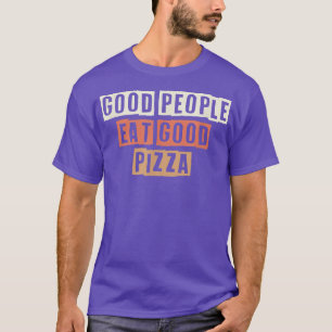Bunte Retro lustige gute Menschen essen gute Pizza T-Shirt