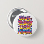 Buntes psychedelisches Bleib Trippy Hippie Button (Vorne & Hinten)