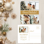 Buon Natale 4 Foto Feiertagspostkarte<br><div class="desc">Diese fantastische 4-Foto-Urlaubspostkarte mit "Buon Natale!" in einem modernen Script-Schriftart und Ihrem Familiennamen und Jahr in einem feinen,  klassischen Schriftart,  beides in weiß auf goldfarben,  ist ideal für den Versand an Ihre Familie und Freunde. Jeder wird Liebe bekommen neue Fotos Ihrer Familie! Die Urlaubsnachricht ist anpassbar.</div>