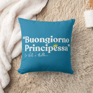Buongiorno Principessa Kissen