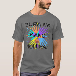 Bura Na Mano Holi Hai Happy Holi India Color Hindu T-Shirt