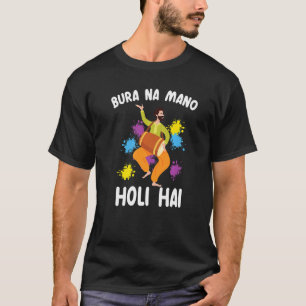 Bura Na Mano Holi Hai Hindu Buddhistisches Holi Fe T-Shirt