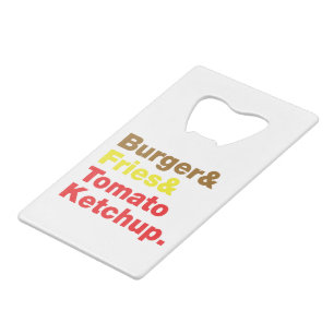 Burger & Fries & Tomato Ketchup. Geldkarten Flaschenöffner