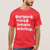 Burger & Fries & Tomato Ketchup. T-Shirt (Vorderseite)