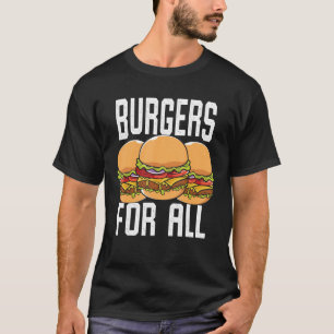 Burger für alle I Cheeseburger I Burger T-Shirt