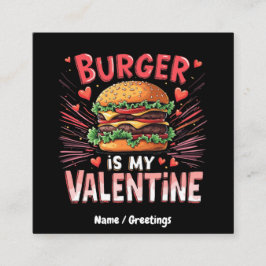 Burger ist mein Valentinstag ein Unglaublich witzi Quadratische Visitenkarte
