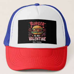 Burger ist mein Valentinstag ein Unglaublich witzi Truckerkappe