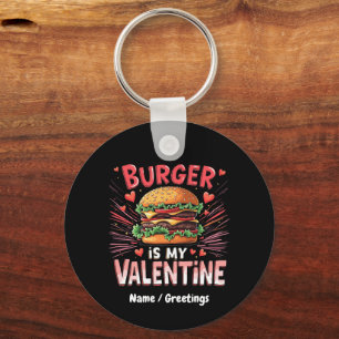 Burger ist mein Valentinstag - Eine lustige Hommag Schlüsselanhänger