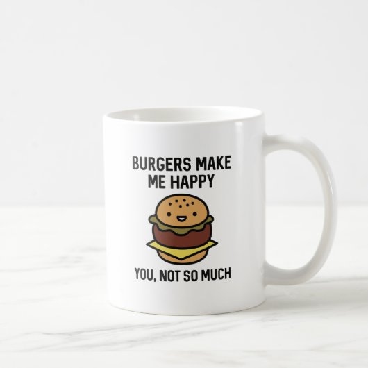 Burger machen mich glücklich kaffeetasse (Rechts)