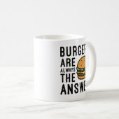 Burger sind immer die Antwort Kaffeetasse (VorderseiteRechts)