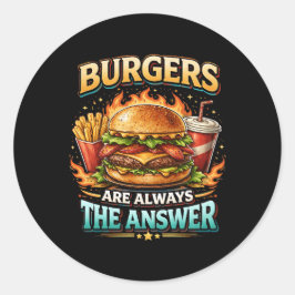 Burger Sind Immer Die Antwort Runder Aufkleber