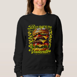 Burger sind mein Valentin Sweatshirt