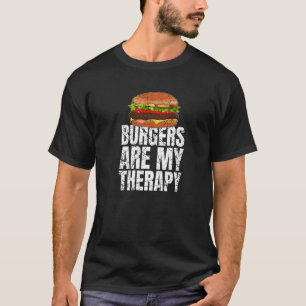 Burger sind meine Therapie Fast Food Feinschmecker T-Shirt