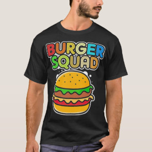 Burger Squad Cheeseburger Team Fast Food Armee am T-Shirt