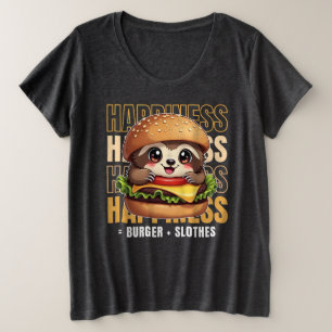 Burger und Slothes machen mich glücklich Große Größe T-Shirt