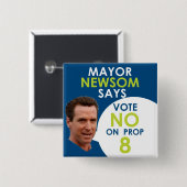 Bürgermeister Newsom Says No auf Stütze 8! Button (Vorne & Hinten)