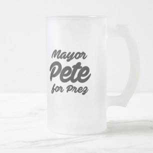 Bürgermeister Pete für Präsident Mattglas Bierglas
