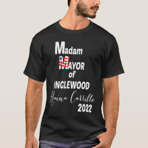 BÜRGERMEISTERIN VON INGLEWOOD Raina Carrillo 2022 T-Shirt