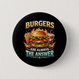 Burgers sind immer die Antwort Button