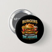 Burgers sind immer die Antwort Button (Vorne & Hinten)